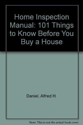 Imagen de archivo de The Home Inspection Manual: 101 Things to Know Before You Buy a House a la venta por Wonder Book