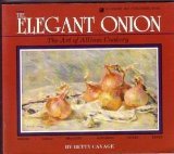 Beispielbild fr The Elegant Onion: The Art of Allium Cookery zum Verkauf von Wonder Book