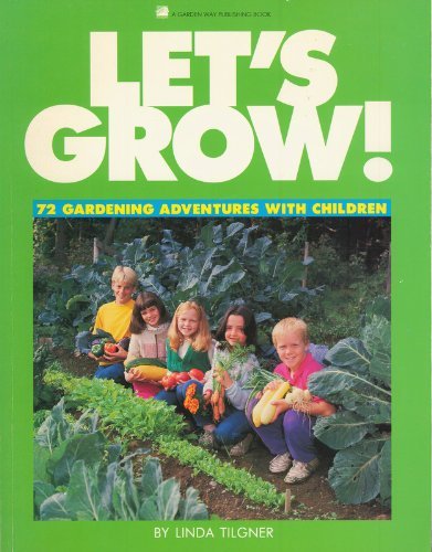 Beispielbild fr Let's Grow: 72 Gardening Adventures With Children zum Verkauf von Wonder Book