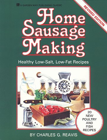 Beispielbild fr Home Sausage Making: Healthy Low-Salt, Low-Fat Recipes zum Verkauf von SecondSale