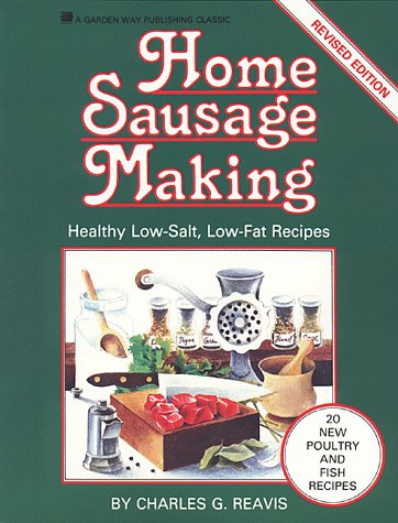 Imagen de archivo de Home Sausage Making: Healthy Low-Salt, Low-Fat Recipes a la venta por Books of the Smoky Mountains