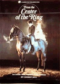 From the Center of the Ring : An Inside View of Horse Competitions {FIRST EDITION}
