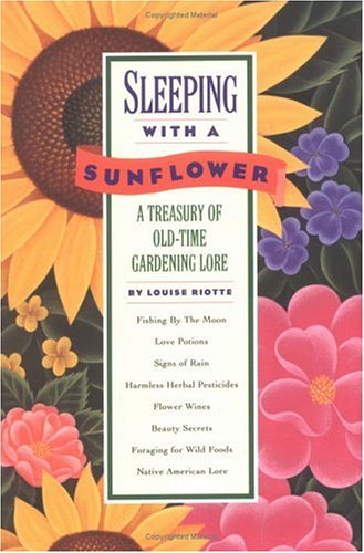 Stock image for Sleeping with a Sunflower : A Treasury of Old-Time Gardening Lore for sale by Better World Books: West