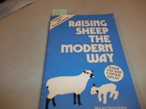 Raising Sheep the Modern Way . Updated and Revised Edition (9780882665290) by Simmons, Paula