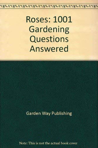 Beispielbild fr Roses: 1001 Gardening Questions Answered zum Verkauf von SecondSale