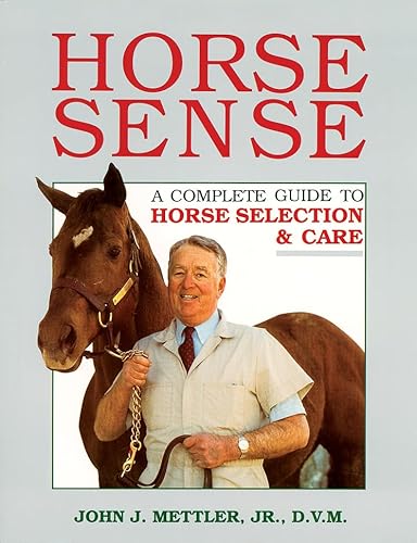 Stock image for Horse Sense : A Complete Guide to Horse Selection and Care for sale by Isle of Books