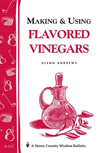 MAKING AND USING FLAVORED VINEGARS