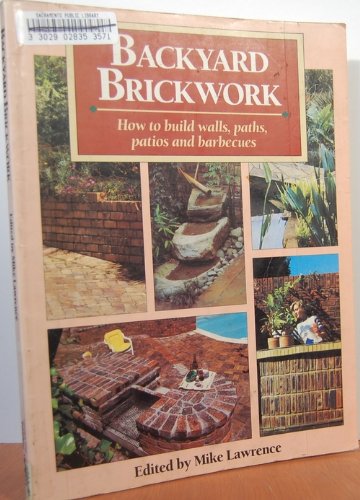 Imagen de archivo de Backyard Brickwork: How to Build Walls, Paths, Patios, and Barbecues a la venta por Wonder Book