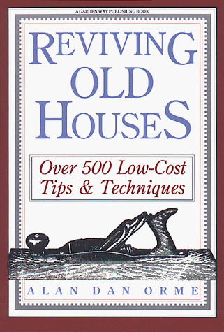 Stock image for Reviving Old Houses : Over 500 Low-Cost Tips and Techniques for sale by SuzyQBooks
