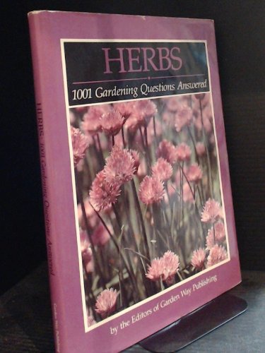 Imagen de archivo de Herbs : One Thousand One Questions Answered a la venta por Better World Books: West