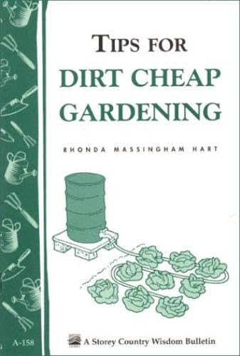 9780882665740: Tips for Dirt Cheap Gardening (Storey Publishing Bulletin, a-158)
