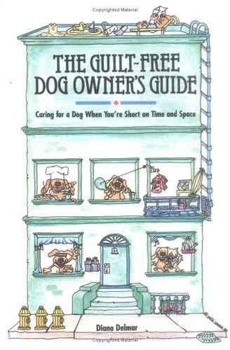 Beispielbild fr The Guilt-Free Dog Owner's Guide: Caring for a Dog When You're Short on Time and Space zum Verkauf von Wonder Book