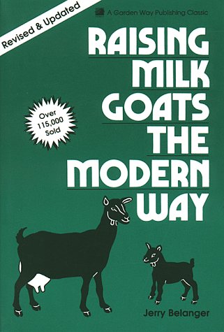 Stock image for Raising Milk Goats the Modern Way for sale by ThriftBooks-Atlanta