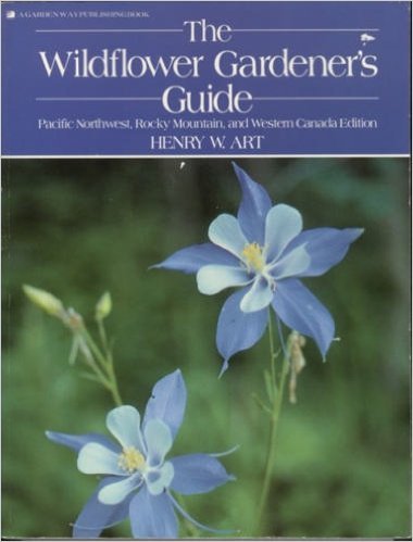 Beispielbild fr The Wildflower Gardeners Guide: Pacific Northwest, Rocky Mountains, and Western Canada Edition zum Verkauf von Idaho Youth Ranch Books