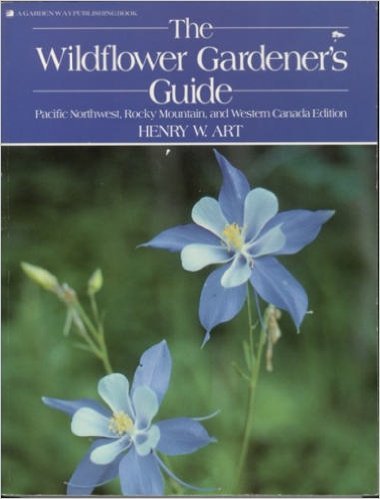 Imagen de archivo de The Wildflower Gardeners Guide: Pacific Northwest, Rocky Mountains, and Western Canada Edition a la venta por Half Price Books Inc.