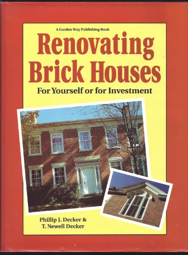 Stock image for Renovating Brick Houses: For Yourself Or For Investment for sale by Granada Bookstore,            IOBA