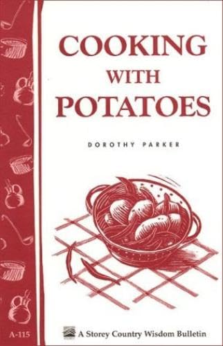 9780882666013: Cooking with Potatoes: Storey's Country Wisdom Bulletin A-115