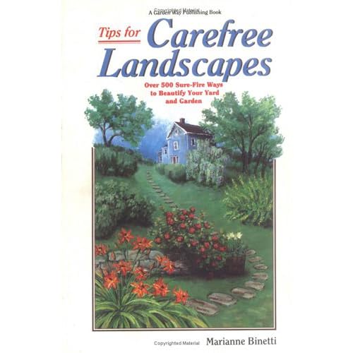 Stock image for Tips for Carefree Landscapes : Over Five Hundred Sure-Fire Ways to Beautify Your Yard and Garden for sale by Callaghan Books South