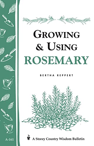Beispielbild fr Growing & Using Rosemary: Storey's Country Wisdom Bulletin A-161 (Storey Country Wisdom Bulletin) zum Verkauf von GF Books, Inc.