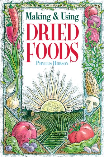 Beispielbild fr Making & Using Dried Foods zum Verkauf von Wonder Book
