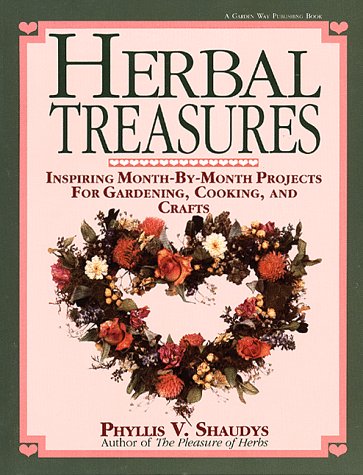Imagen de archivo de Herbal Treasures : Inspiring Month-by-Month Projects for Gardening, Cooking and Crafts a la venta por Better World Books: West