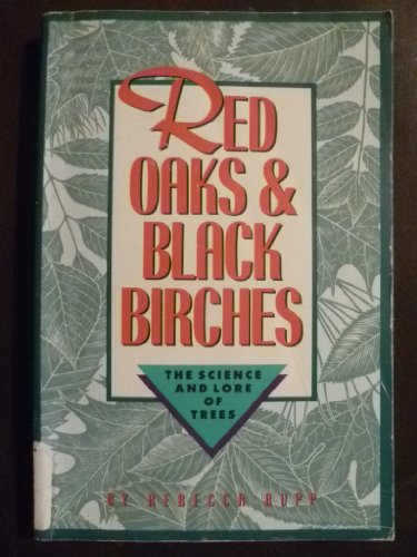 Imagen de archivo de Red Oaks and Black Birches: The Science and Lore of Trees a la venta por Wonder Book