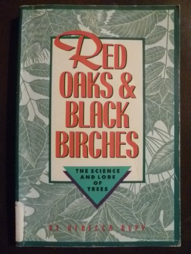 Stock image for Red Oaks and Black Birches: The Science and Lore of Trees for sale by Wonder Book