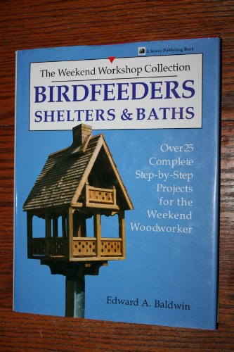 Beispielbild fr Birdfeeders, Shelters and Baths (Weekend Workshop Collection) zum Verkauf von Half Price Books Inc.