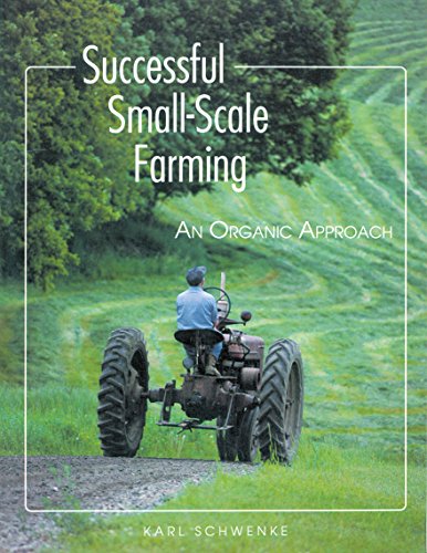 Beispielbild fr Successful Small-Scale Farming: An Organic Approach (Down-To-Earth Book) zum Verkauf von Wonder Book