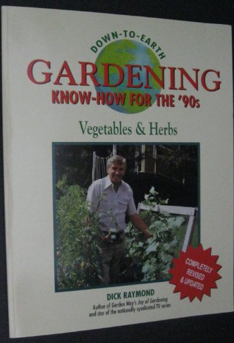 Beispielbild fr Gardening Know-How for the '90s: Vegetables and Herbs (Down-To-Earth Book) zum Verkauf von SecondSale