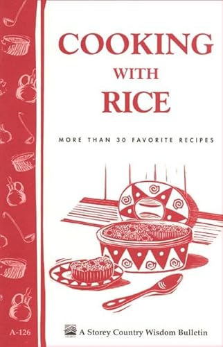 Imagen de archivo de Cooking with Rice: more than 30 favorite recipes. Storey Publishing Bulletin A-126 a la venta por Gil's Book Loft