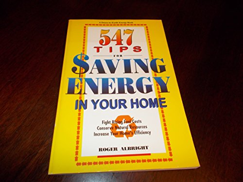 Stock image for 547 Tips for Saving Energy in Your Home (A Down-to-earth energy book) for sale by Wonder Book