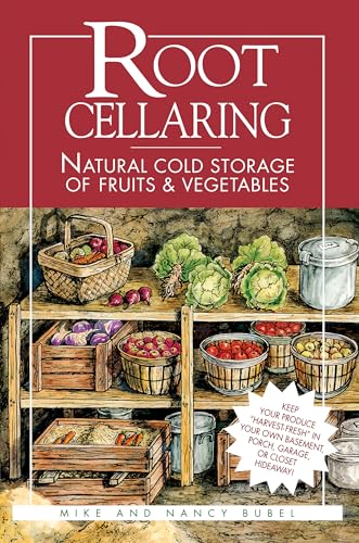 Imagen de archivo de Root Cellaring: Natural Cold Storage of Fruits Vegetables a la venta por Goodwill of Colorado