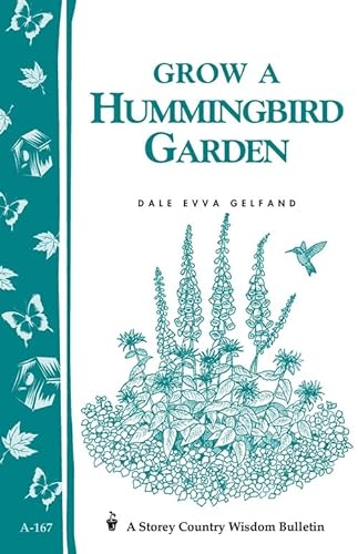 Beispielbild fr Grow a Hummingbird Garden: Storey's Country Wisdom Bulletin A-167 (Storey Country Wisdom Bulletin) zum Verkauf von SecondSale