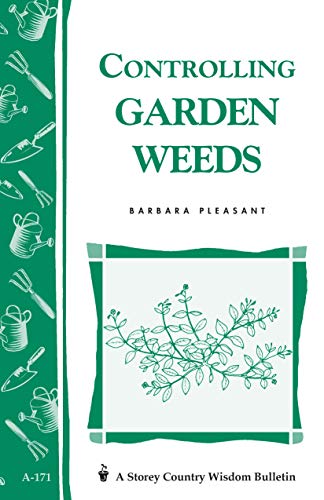 9780882667195: Controlling Garden Weeds: Storey's Country Wisdom Bulletin A-171