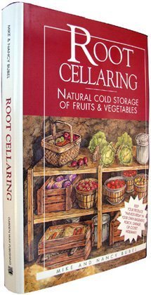 Imagen de archivo de Root Cellaring: Natural Cold Storage of Fruits and Vegetables a la venta por Books of the Smoky Mountains