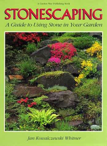 9780882667560: Stonescaping: A Guide to Using Stone in Your Garden