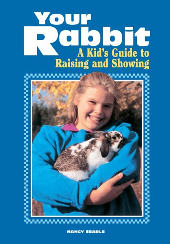 Imagen de archivo de Your Rabbit: A Kid's Guide to Raising and Showing a la venta por Michael Patrick McCarty, Bookseller