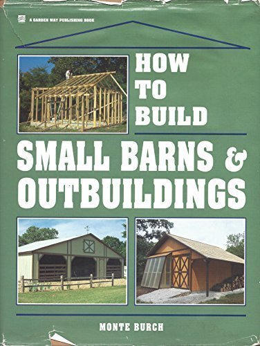 9780882667744: How to Build Small Barns & Outbuildings