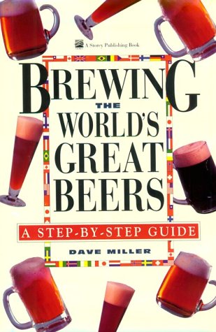 Beispielbild fr Brewing the World's Great Beers : A Step-By-Step Guide zum Verkauf von Better World Books