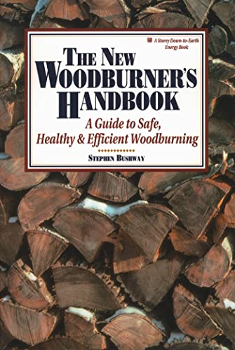 The New Woodburner's Handbook: A Guide to Safe, Healthy and Efficient Woodburning