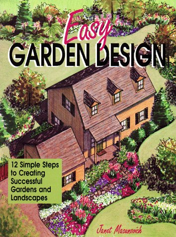 Beispielbild fr Easy Garden Design: 12 Simple Steps to Creating Successful Gardens and Landscapes zum Verkauf von Front Cover Books