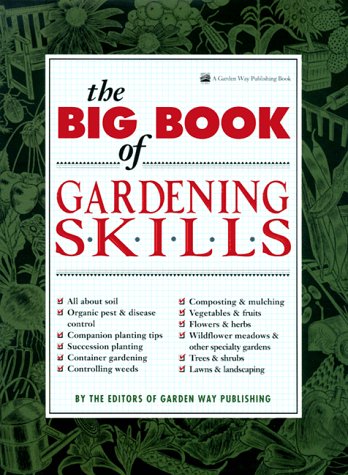 Beispielbild fr The Big Book of Gardening Skills Garden Way and Chesman, Andrea zum Verkauf von GridFreed