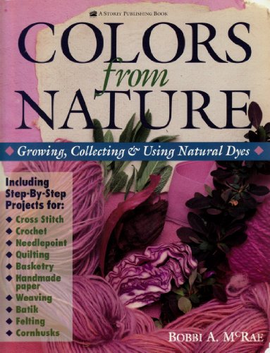 Imagen de archivo de Colors from Nature: Growing, Collecting and Using Natural Dyes a la venta por SecondSale
