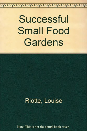 Imagen de archivo de Successful Small Food Gardens a la venta por Better World Books