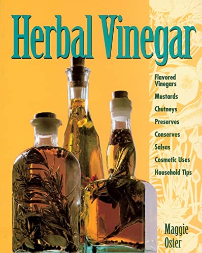 Beispielbild fr Herbal Vinegar: Flavored Vinegars, Mustards, Chutneys, Preserves, Conserves, Salsas, Cosmetic Uses, Household Tips zum Verkauf von SecondSale