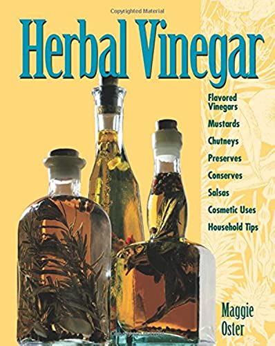 9780882668437: Herbal Vinegar: Flavored Vinegars, Mustards, Chutneys, Preserves, Conserves, Salsas, Cosmetic Uses, Household Tips