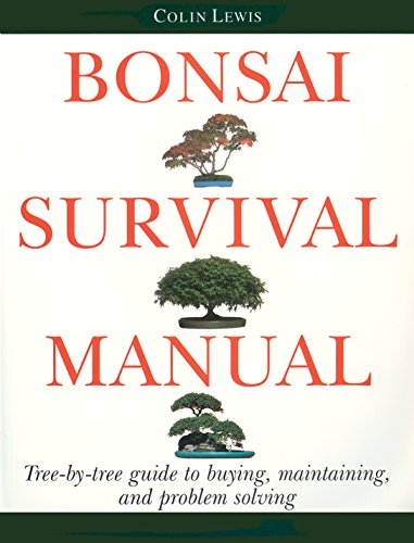 Stock image for Bonsai Survival Manual: Tree-by-Tree Guide to Buying, Maintaining, and Problem Solving for sale by SecondSale