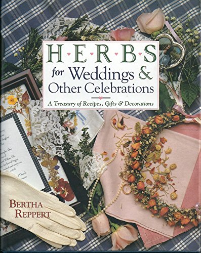 Beispielbild fr Herbs for Weddings & Other Celebrations: A Treasury of Recipes, Gifts & Decorations zum Verkauf von Wonder Book