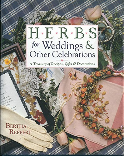 Stock image for Herbs for Weddings & Other Celebrations: A Treasury of Recipes, Gifts & Decorations for sale by Wonder Book